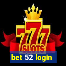 bet 52 login